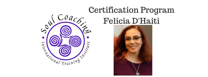 Soul Coaching Certification ONLINE with Felicia D’Haiti