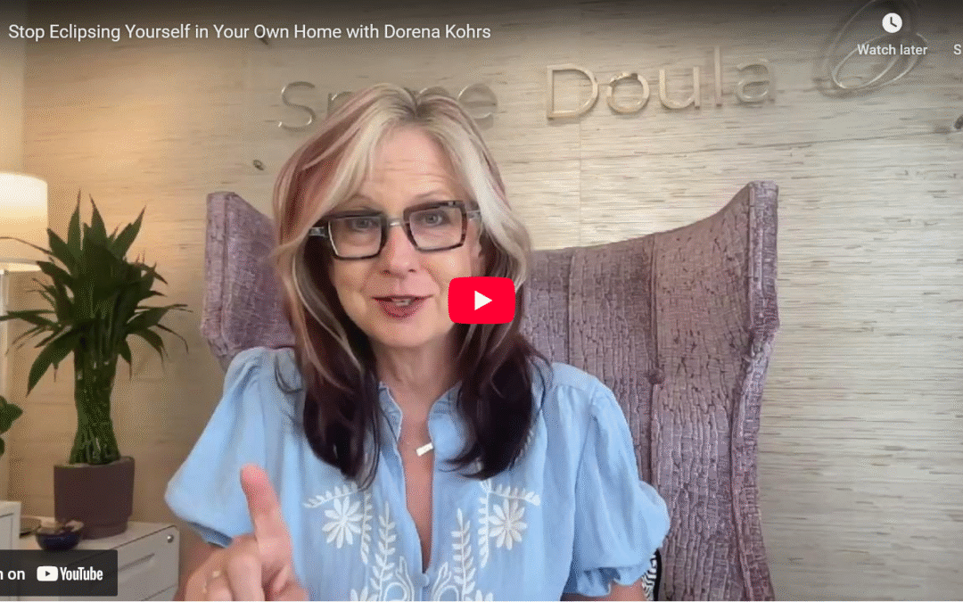 Stop Eclipsing Yourself in Your Own Home