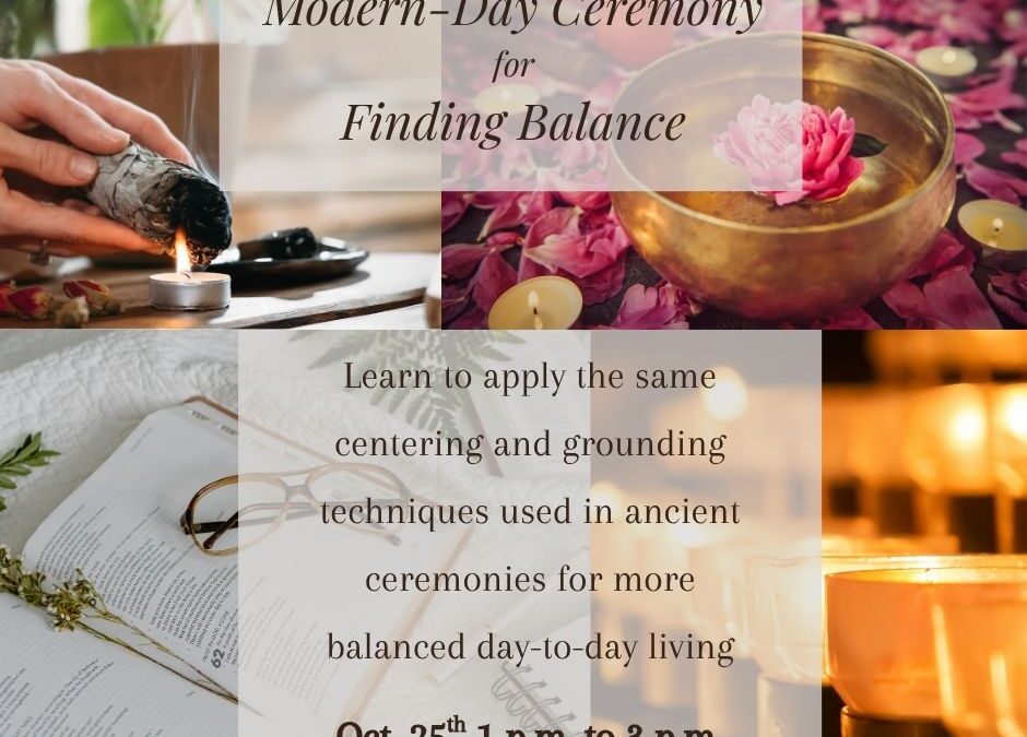 Modern-Day Ceremony for Finding Balance